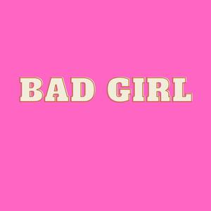 Bad Girl (Explicit)