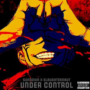 Under Control (feat. Slaughternaut)