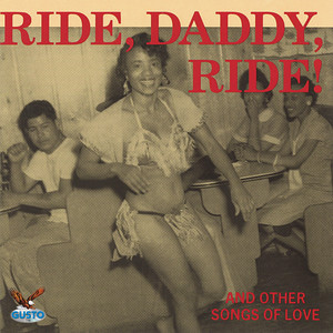 Ride, Daddy, Ride! And Other Songs Of Love