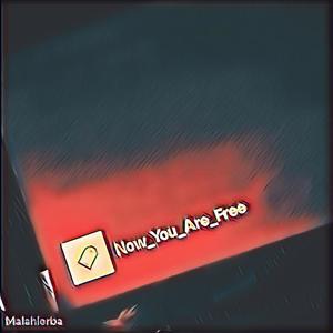 Now You Are Free