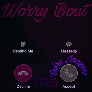 Worry Bout (Explicit)