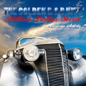 The Golden R & B Hits: Million Dollar Secret