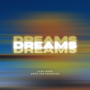 Dreams (feat. Awsm the Producer) [Explicit]