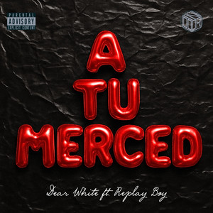 A tu merced (Explicit)