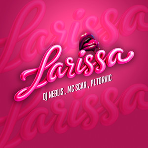 Larissa (Explicit)