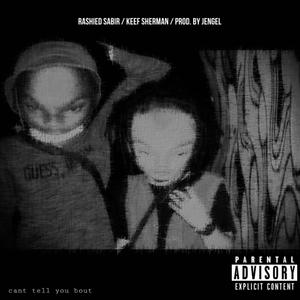 CAN'T TELL YOU BOUT (feat. Keef Sherman) (Explicit)