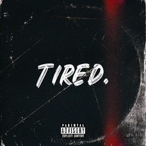 TIRED. (Explicit)