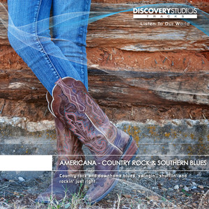 Americana Country Rock & Southern Blues: Country Rock and Downhome Blues, Swingin', Shufflin' and Rockin' Just Right