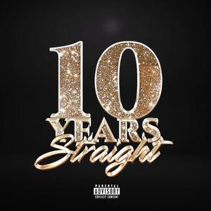 10 Years Straight (Explicit)