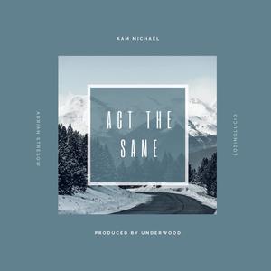 Act The Same(feat. Adrian Stresow & LosingLucid) (Explicit)