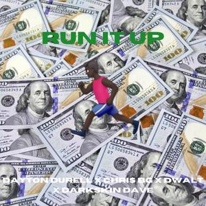 Run It Up (feat. Chri$ BG, Darkskin Dave & DWalt) (Explicit)