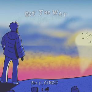 Out The Way (feat. CINCØ) [Explicit]