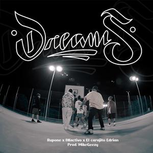 DREAMS (feat. Edrian El Carajito, DKactivo & mike geezy) [Explicit]