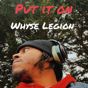 Whyse Legion - Put It On (Explicit)