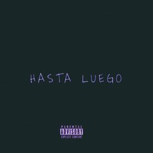 Hasta Luego (Explicit)