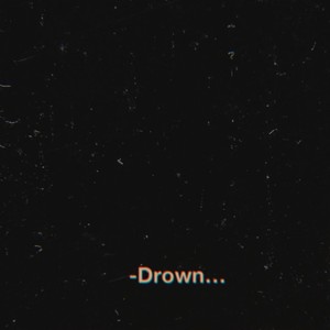 Drown... (Explicit)