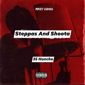 Steppas And Shootas (feat. 35 Huncho) [Explicit]