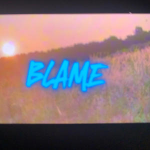 Blame (feat. Jackz) (Explicit)