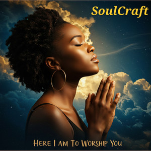 Soulcraft - Here I Am to Worship You