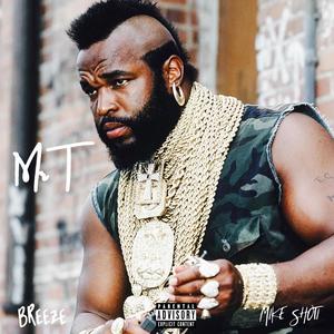 Mr T (feat. Breeze) [Explicit]