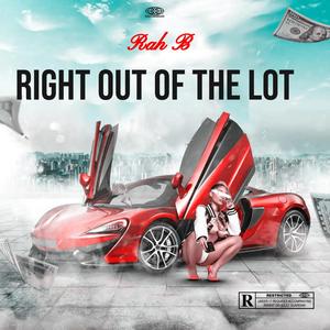 Right Out Of The Lot (Explicit)