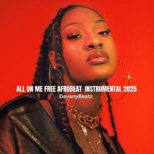 ALL ON ME FREE AFROBEATS INSTRUMENTAL 2025