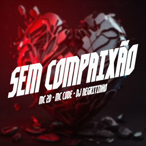 Sem Compaixão (Explicit)