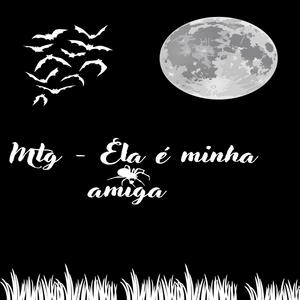 MTG - ELA É MINHA AMIGA (feat. Dj catulé) (Explicit)