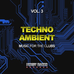 Techno Ambient, Vol. 3(Music for the Clubs)