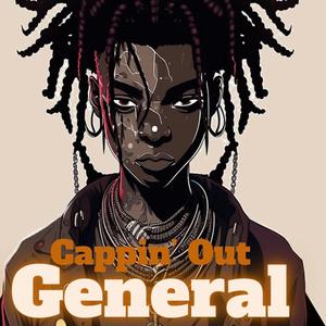 Cappin' Out General (Explicit)