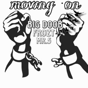 Moving on (feat. Big doob & Frozt) (Explicit)