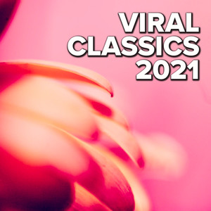 Viral Classics 2021 (Explicit)