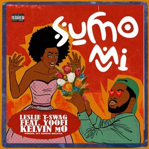Sumo Mi(feat. Yoofi & Kelvin mO)