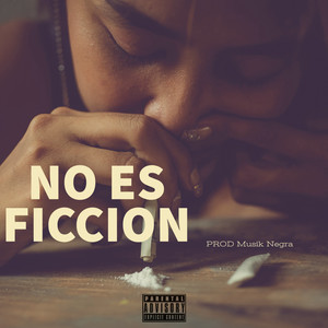 No Es Ficcion (Explicit)