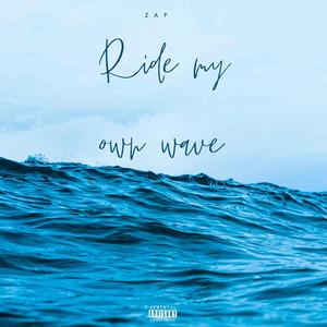 RIDE MY OWN WAVE (Explicit)