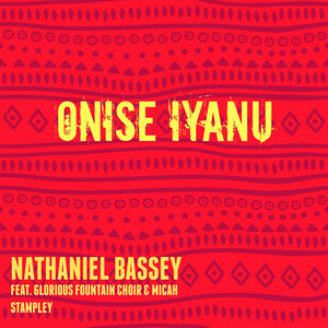 Onise Iyanu (feat. Glorious Fountain Choir & Micah Stampley)