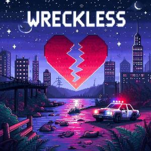 WRECKLESS (Explicit)