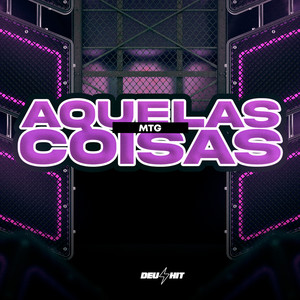 Mtg Aquelas Coisas (Explicit)