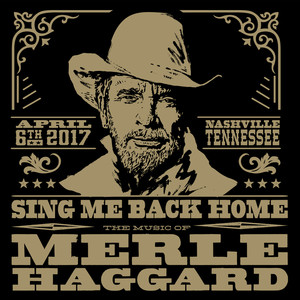 Sing Me Back Home: The Music Of Merle Haggard (Live)