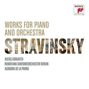 Stravinsky: Works for Piano and Orchestra