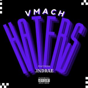 Haters (feat. IndrAE) (Explicit)