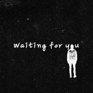 Waiting For You