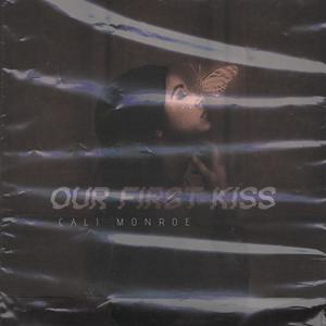 Our First Kiss (feat. Cali Monroe) (Explicit)