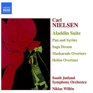 Nielsen: Aladdin Suite / Pan and Syrinx / Helios Overture