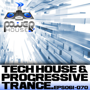 Power House Records Progressive Trance and Tech House Ep's 61-70