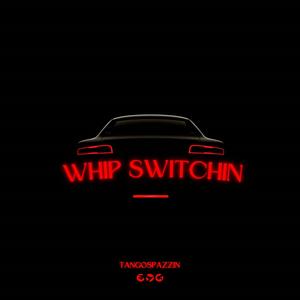 Whip Switchin (Explicit)