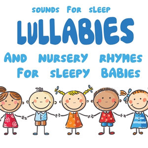 Lullabies and Nursery Rhymes for Sleepy Babies