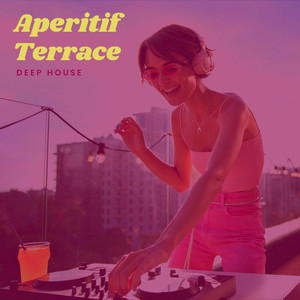 Aperitif Terrace Deep House