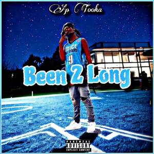 Been 2 Long (Explicit)