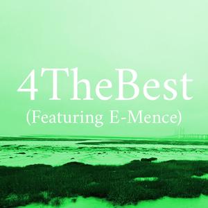 4TheBest (feat. E-Mence)